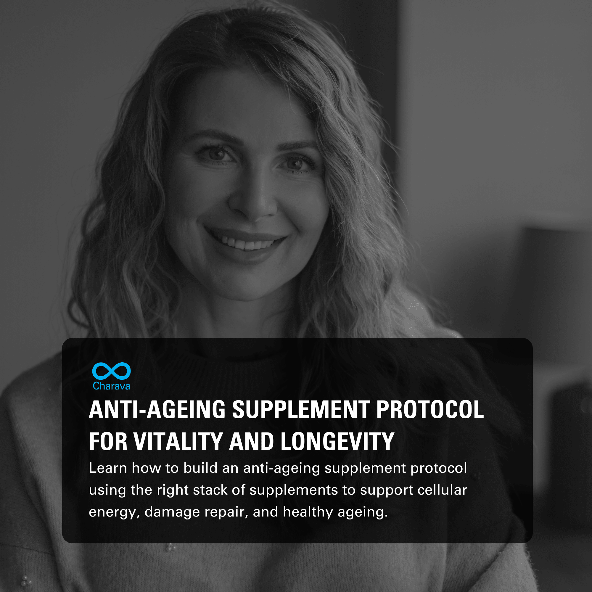 Anti-Ageing Supplement Protocol for Youthfulness and Longevity - Charava UK
