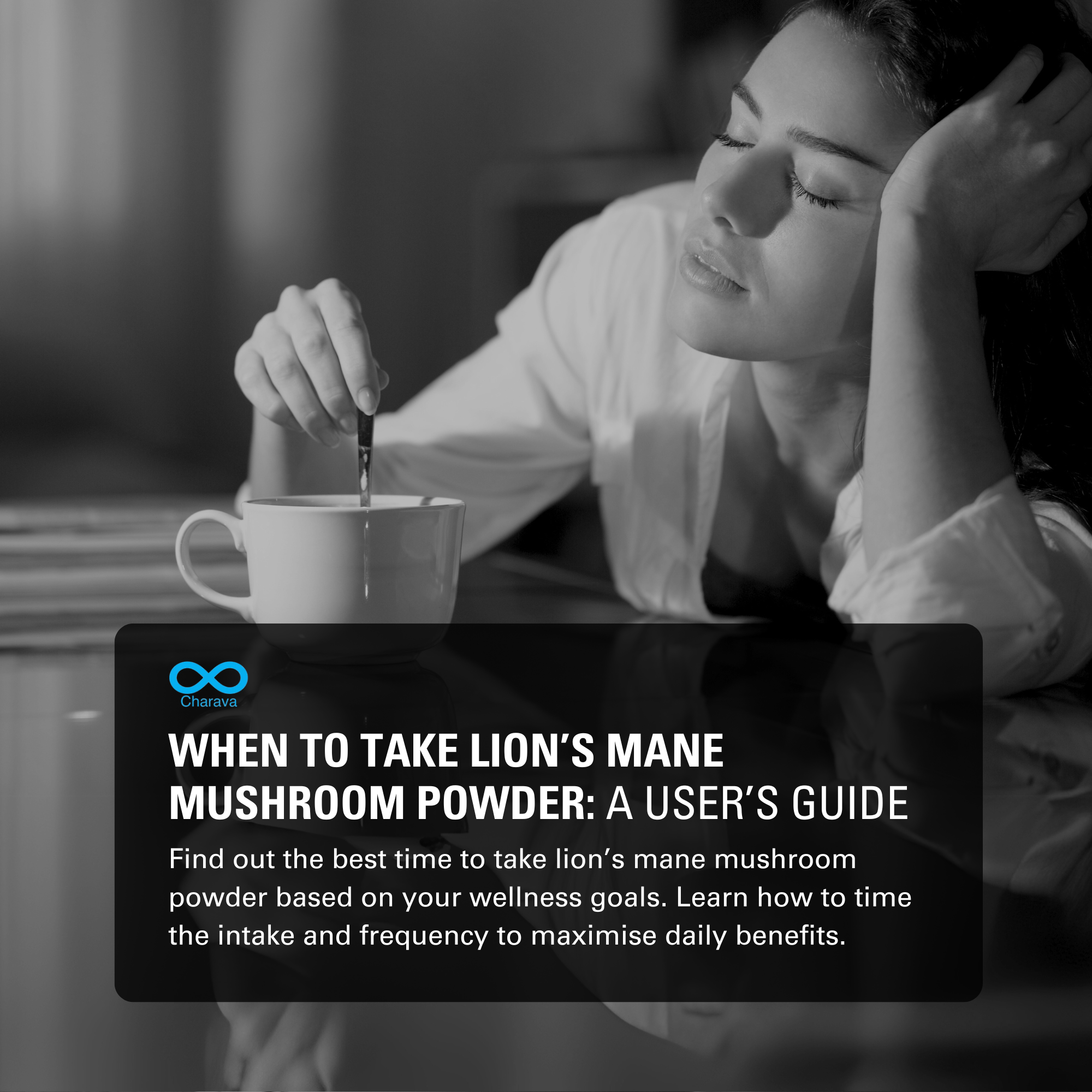 Best Time to Take Lion’s Mane Mushroom Powder for Maximum Benefits - Charava UK