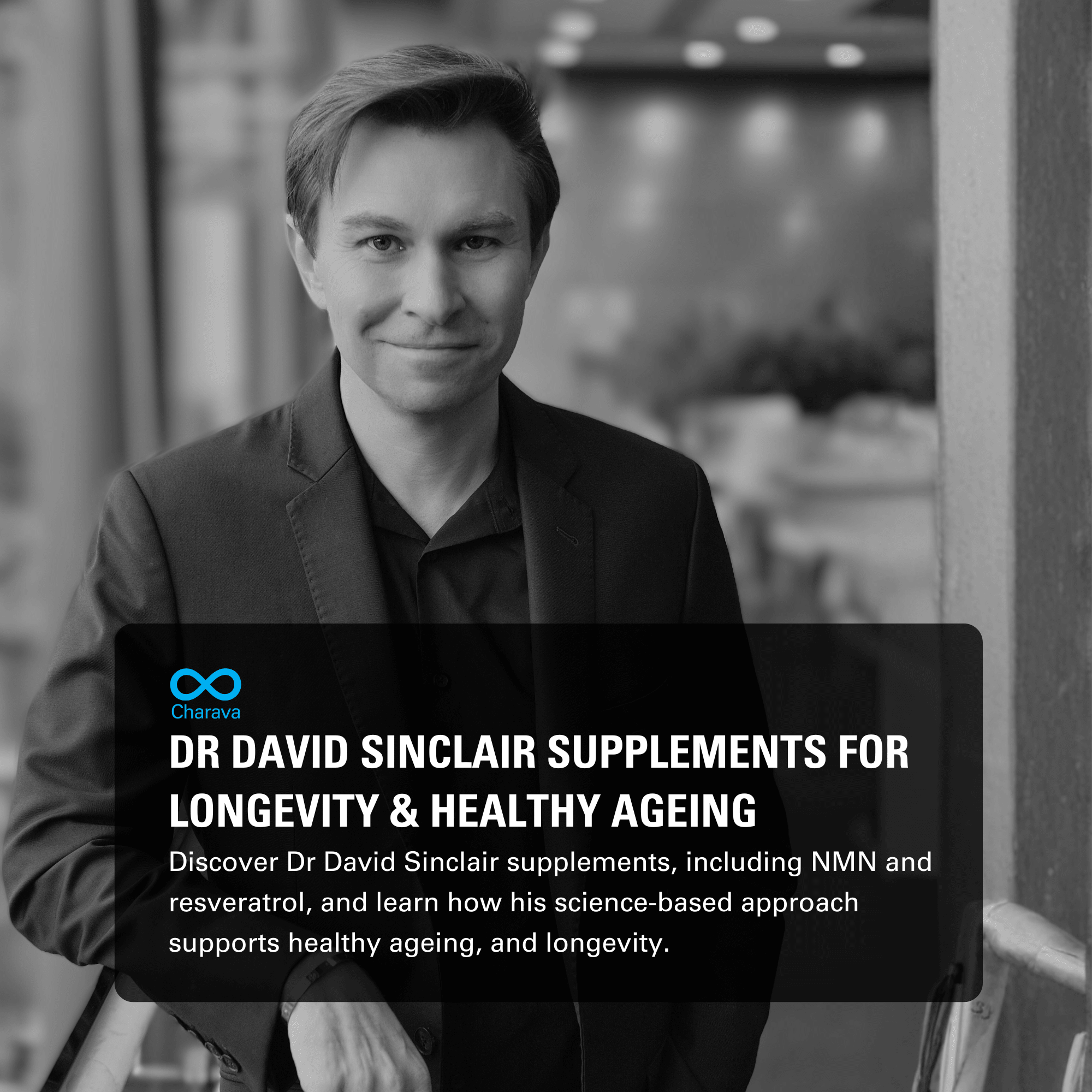 Dr David Sinclair Supplements: A Science-Backed Longevity Guide - Charava UK