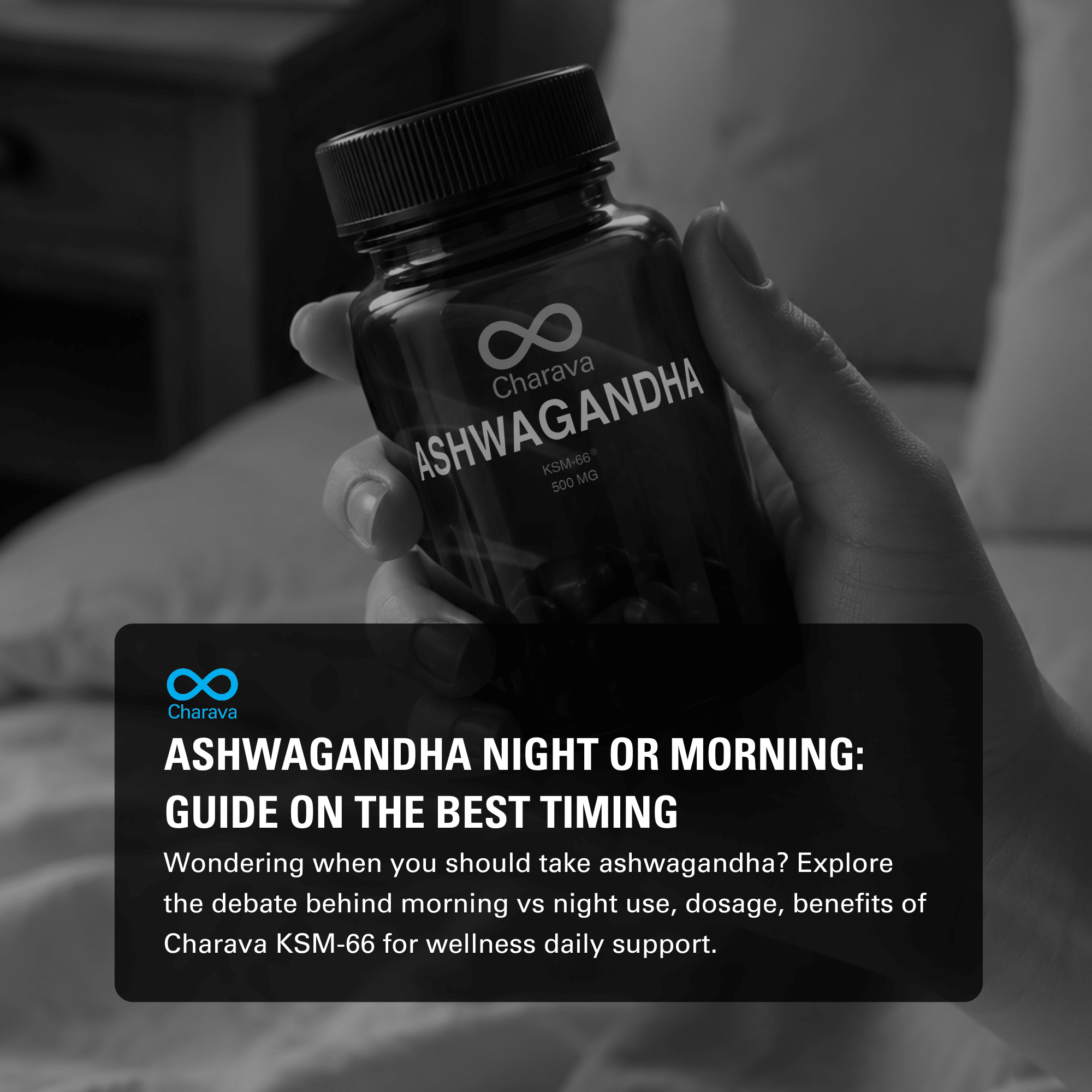 Is It Best to Take Ashwagandha at Night or in the Morning? - Charava UK