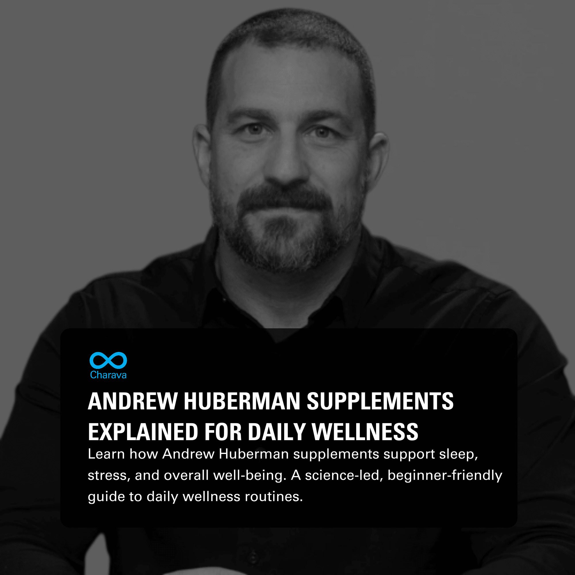 Andrew Huberman Recommended Supplements for Daily Wellness Guide - Charava UK