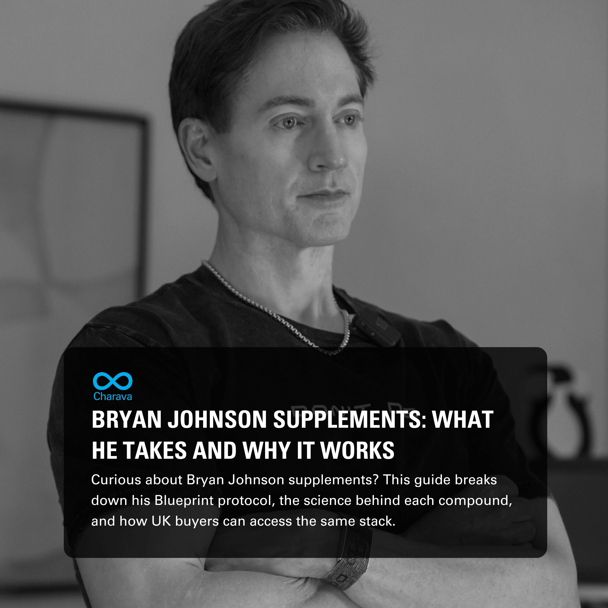 Bryan Johnson Supplements: What He Takes and Why It Works - Charava UK