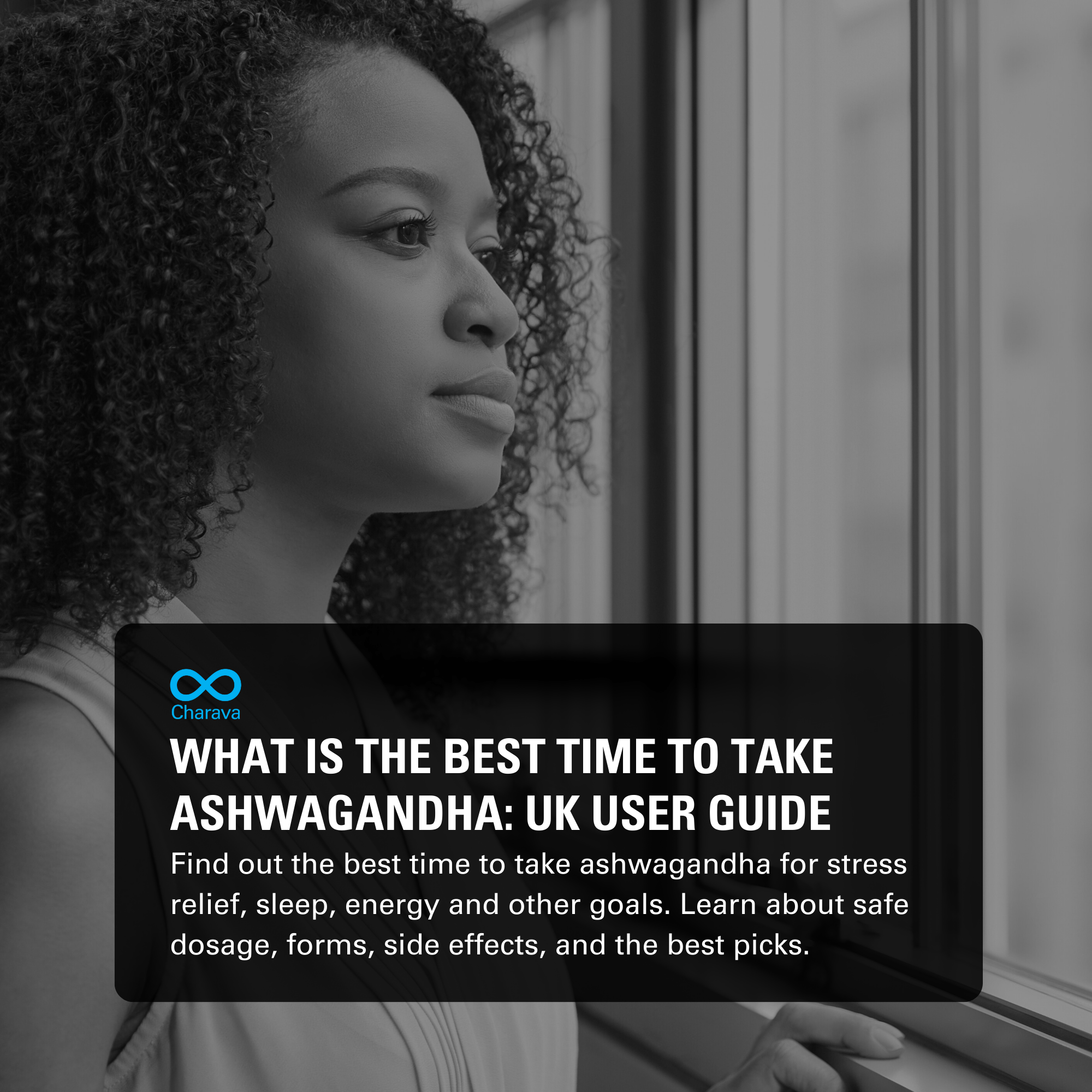 Should You Take Ashwagandha in the Morning or Night - UK User Guide - Charava UK